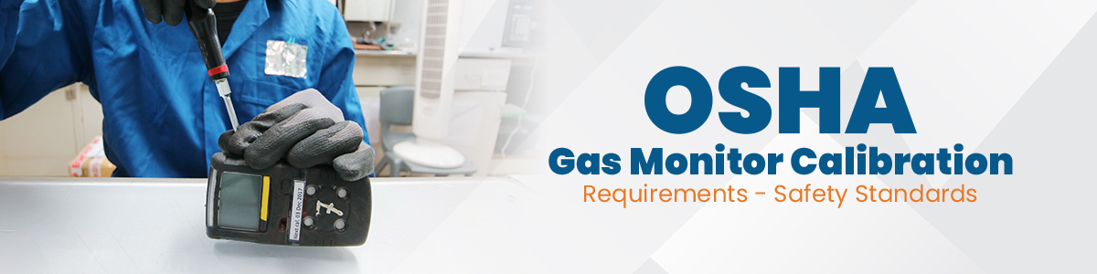OSHA Gas Monitor Calibration Requirements - Safety Standards